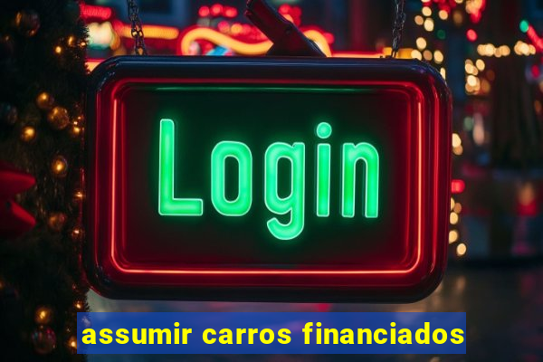 assumir carros financiados